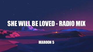 Download lagu Maroon 5  -  She Will Be Loved - Radio Mix  (Lyrics)