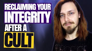 Relearning Integrity After Leaving A Cult