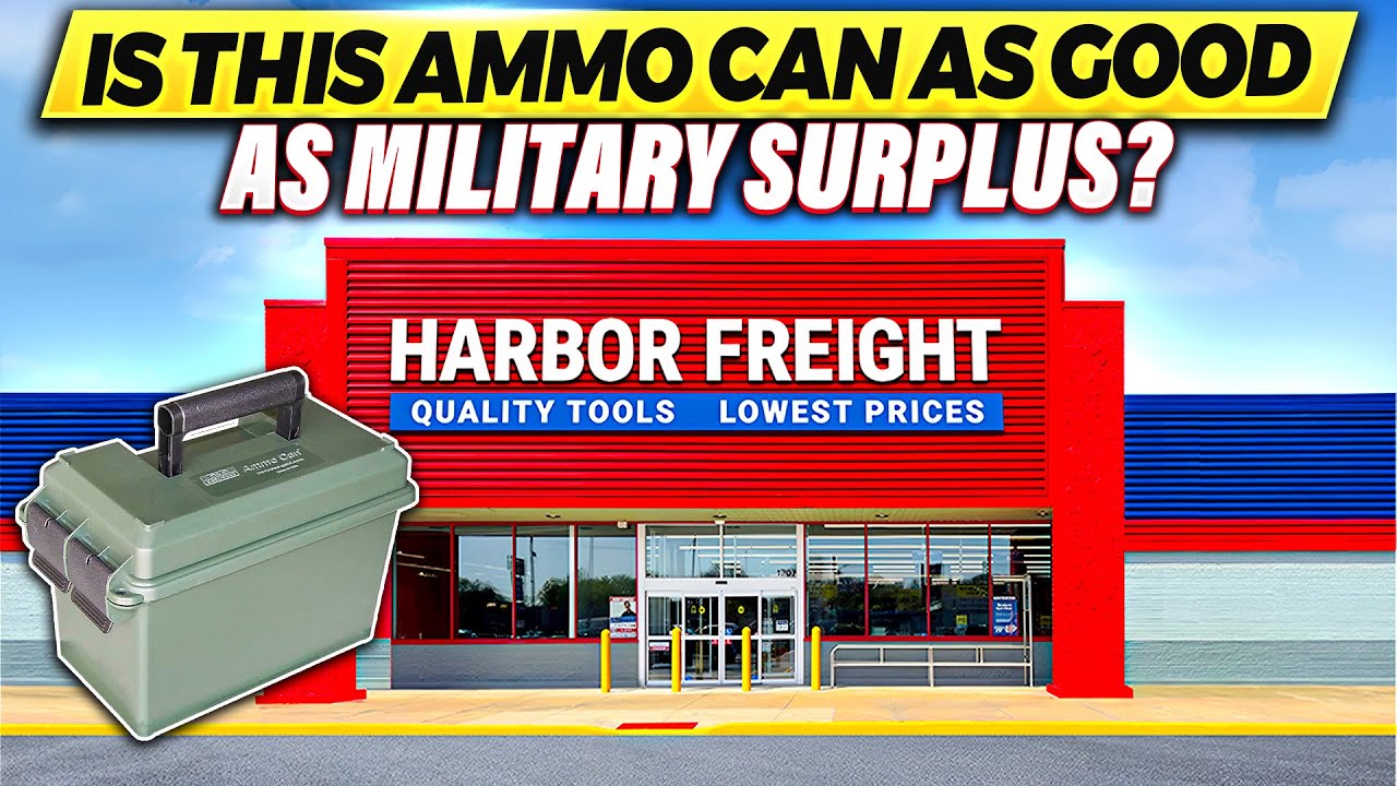 Harbor Freight Ammo Cans How Good Are They? YouTube