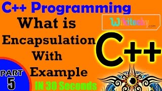 What is Encapsulation in C++ | Encapsulation with Example Program in C++  | C++ Interview Questions