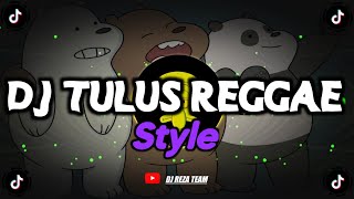 DJ TULUS REGGAE NDESO STYLE | DJ TAK GENGGAM TANGANMU TAK ELUS PIPIMU REGGAE VIRAL TIK TOK 2024 !