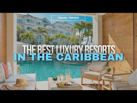Indulge in Luxury: Top Caribbean Resorts for Your Dream 2023 Getaway
