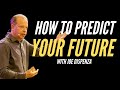 Predict Your Future - Joe Dispenza Motivational Video 2021