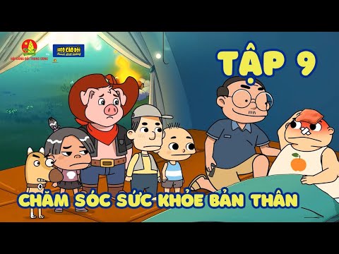 Tập 9: Chăm sóc sức khoẻ bản thân
