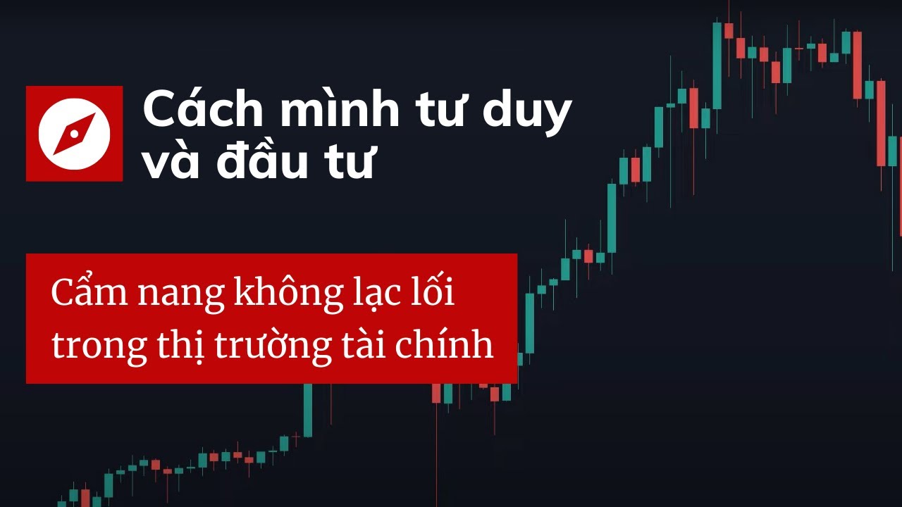 #43. CẨM NANG để không LẠC LỐI trong THỊ TRƯỜNG TÀI... - youtube