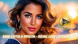 David Guetta &amp; Hypaton - Feeling Good (Extended Mix)