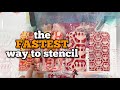 The Fastest Way to Stencil