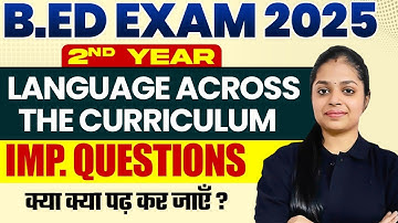 B.ed Language and Curriculum Imp. Questions | क्या क्या पढ़ कर जाएँ? | B.Ed 2nd Year 2025