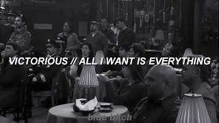 All I Want Is Everything Victorious Sub. Español