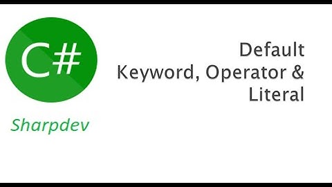 Default Keyword, Operator and Literal in C#