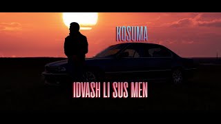 КОСЪМА - ИДВАШ ЛИ СЪС МЕН / KOSUMA - IDVASH LI SUS MEN [OFFICIAL VIDEO]