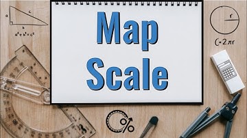 What is Map Scale ?