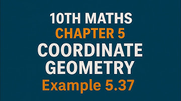10th Maths TN State Board Chapter 5- Coordinate Geometry Example 5.37