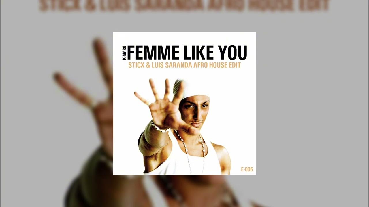 K Maro Femme Like You Clip Officiel Femme Like You - K-Maro (Sticx & Luis Saranda Afro House Edit) - YouTube