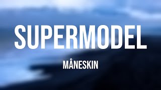 SUPERMODEL - Måneskin (Lyrics Version) 💌