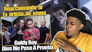 Goldy Boy -Dios Me Puso A Prueba Ex Artista De Ozuna [REACCIÓN]