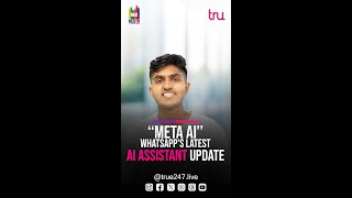 Introducing Meta AI's Enhanced WhatsApp Assistant: Your Ultimate Chat Companion Just Got Smarter!