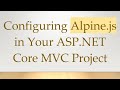 Configuring Alpine.js in Your ASP.NET Core MVC Project