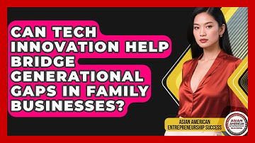 Can Tech Innovation Help Bridge Generational Gaps in Family Businesses?