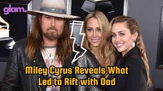 Famous Miley Cyrus Reveals What Led to Billy Ray Cyrus Rift Net Worth