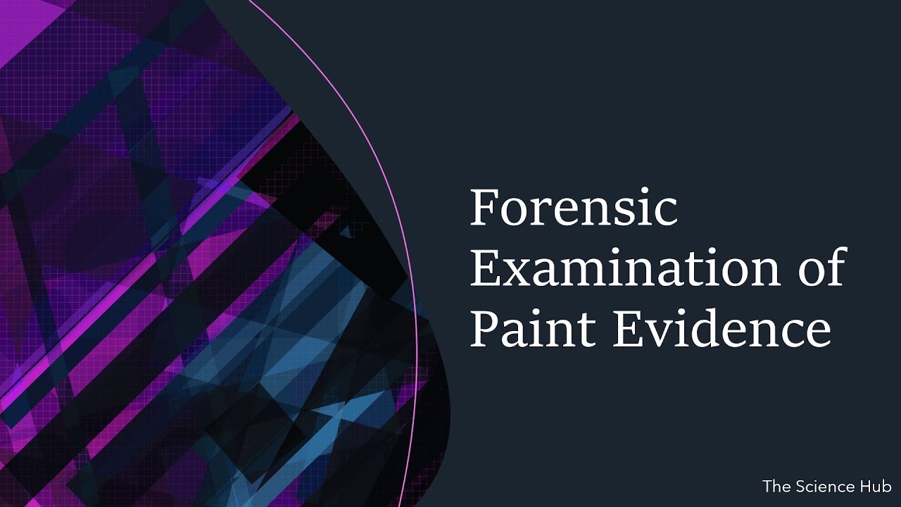 Forensic Examination of Paint Evidence Forensic Physics YouTube