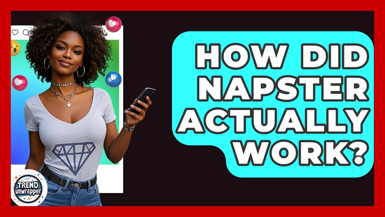 How Did Napster Actually Work? - Trend Unwrapper