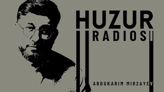 IBRATLI HIKOYALAR | "HUZUR" radiosi | @AbdukarimMirzayev2002