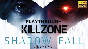 Killzone Shadow Fall - Chapter 7: The Handler - PS5 FULLHD Campaign Walkthrough