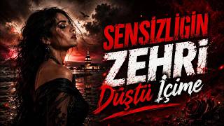 Sensizliğin Zehri Düştü İçime