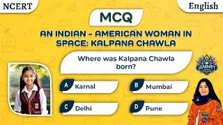 An Indian American Woman in Space Kalpana Chawla Question Answer Class 6 NCERT | MCQS | Unit 4