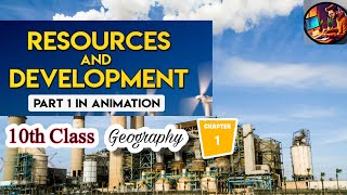Resources and Development class 10 Part 1 (Animation) | Class 10 geography chapter 1 | CBSE | NCERT