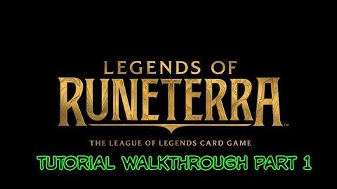 Legends of Runeterra Tutorials Walkthrough Part-1