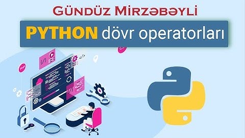 Python dövr operatorları