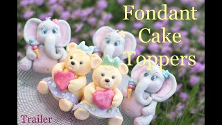 Fondant Cake Toppers trailer (Elephant and Teddy bear cake topper)