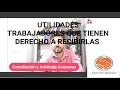 UTILIDADES (PARTE 1) TRABAJADORES QUE TIENEN DERECHO A ELLAS Y TRABAJADORES QUE NO TIENEN DERECHO