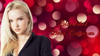 Bloodshot Lyrics ~ Dove Cameron