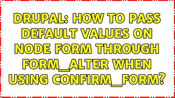 Drupal: How to pass default values on node form through form_alter when using confirm_form?