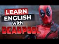 Learn English With Marvel Movies I Deadpool
