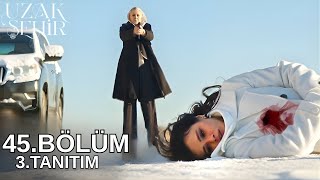 Uzak Şehi̇r 45.Bölüm 3.Tanitimi Sadakat Hai̇n Plani Alya Vuruldumu?