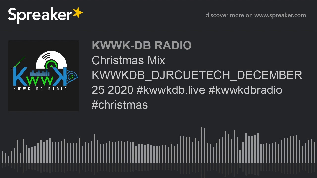 Christmas Mix KWWKDB_DJRCUETECH_DECEMBER 25 2020 