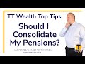 Should i consolidate my pensions  tt wealth top tip episode 2