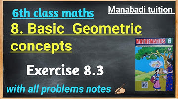 6th class maths| chapter 8 |Basic geometric concepts |Exercise 8.3|with notes| manabadi tuition|