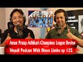 Aman pratap adhikarychampions league reviewmessironaldo nepali podcast ep 125