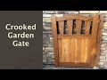 Crooked Garden Gate