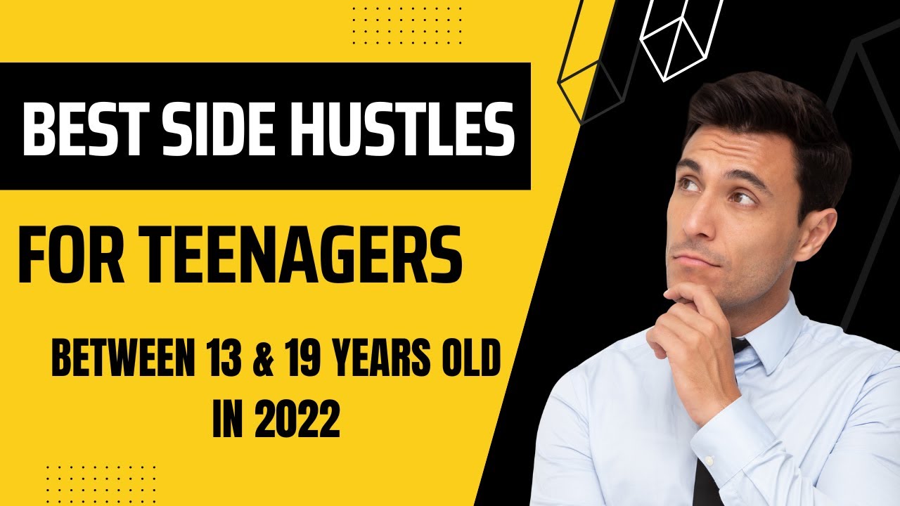 BEST SIDE HUSTLES FOR TEENAGERS BETWEEN 13 &amp; 19 YEARS OLD IN 2022 - YouTube