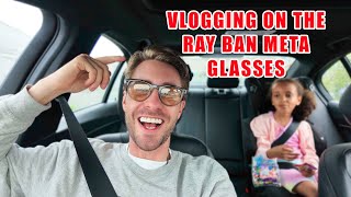 Vlogging on the Ray Ban Meta Glasses