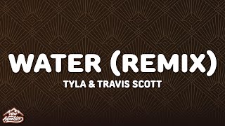 Tyla, Travis Scott - Water (Remix) [Lyrics]