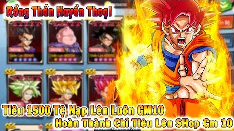 GAME 3455: Rồng Thần Huyền Thoại (Android,PC) | Tiêu 1500 Tệ Nạp Lên Gm SHop10 - Hoàn Thành [HEOVKT]