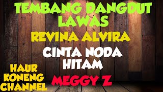 Tembang Dangdut Lawas | Revina Alvira _ Cinta Noda Hitam | Meggy Z
