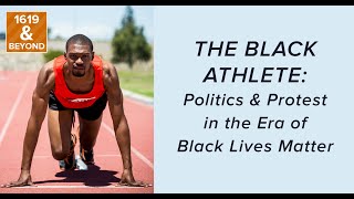 The Black Athlete: Politics and Protest in the Era of Black Lives Matter: A Dialogue